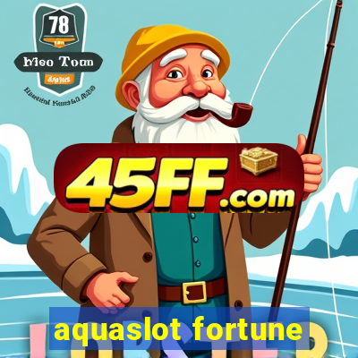 aquaslot fortune